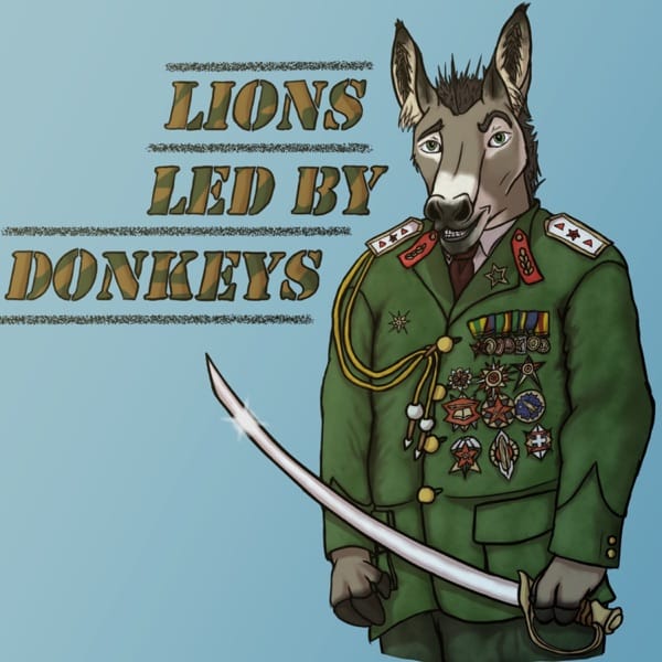 Lions Led By Donkeys Lions Led By Donkeys